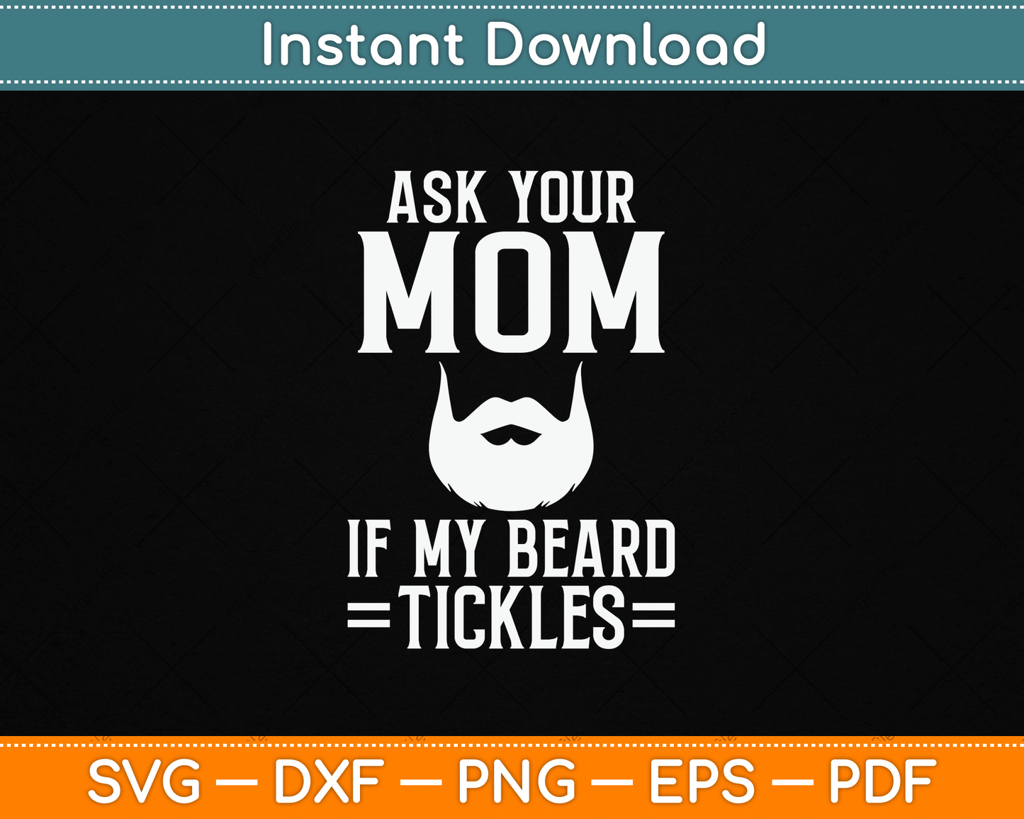 Ask Your Mom If My Beard Tickles Viking Bearded SVG Digital Cutting File