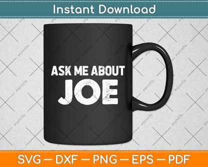 Ask Me About Joe Momma Joke Funny Meme Svg Digital Cutting File