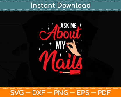 Ask Me About My Nails Svg Design Digital Cutting File