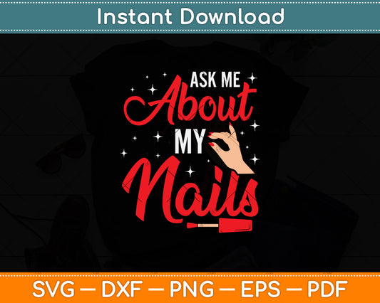 Ask Me About My Nails Svg Design Digital Cutting File