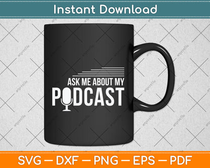 Ask Me About My Podcast Cute Podcasters Svg Png Dxf Digital Cutting File