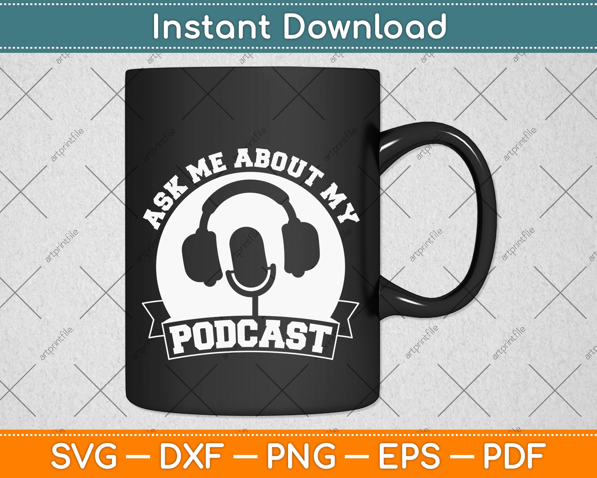 Ask Me About My Podcast Funny Svg Design Digital Cutting File