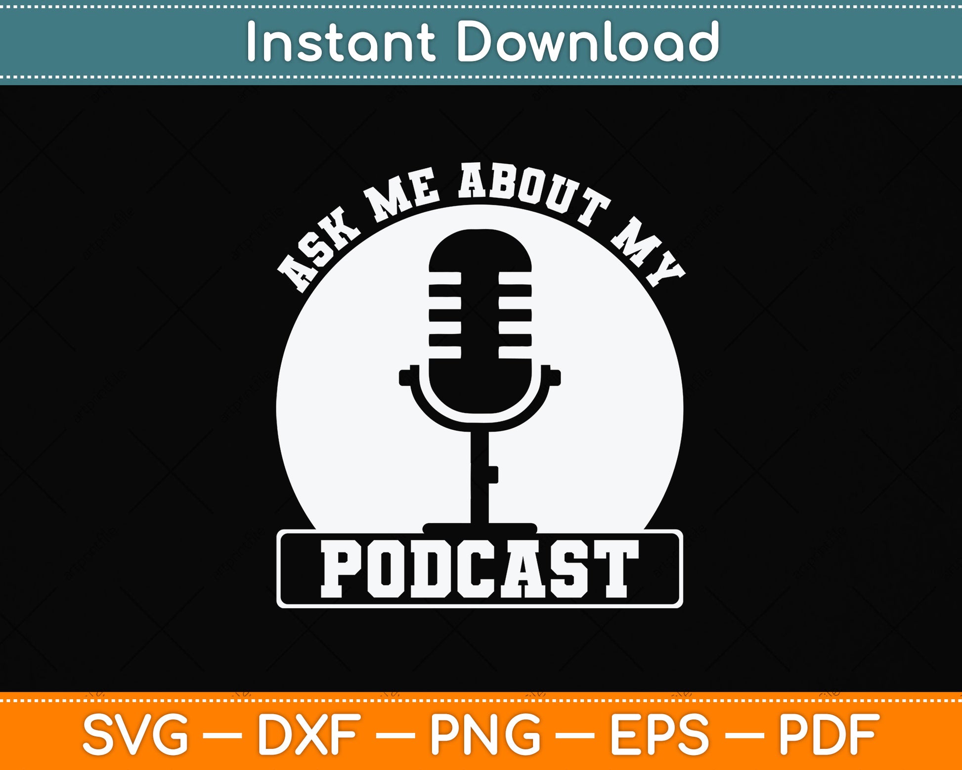Ask Me About My Podcast Funny Svg Png Dxf Digital Cutting File