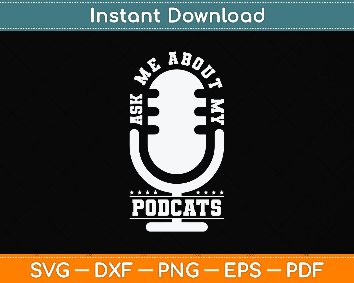 Ask Me About My Podcast Microphone Funny Podcaster Svg Png Dxf Digital Cutting File