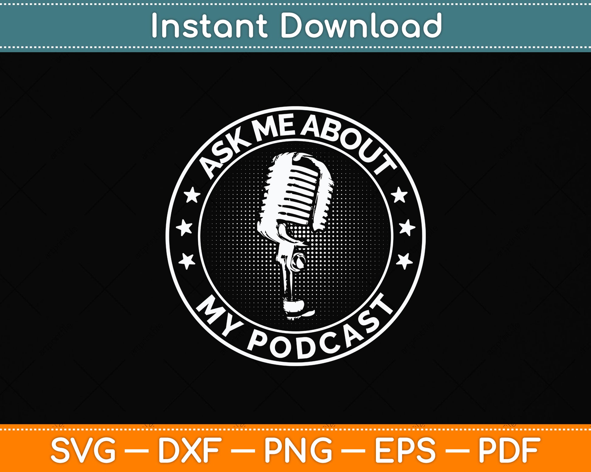 Ask Me About My Podcast Podcasting Svg Png Dxf Digital Cutting File