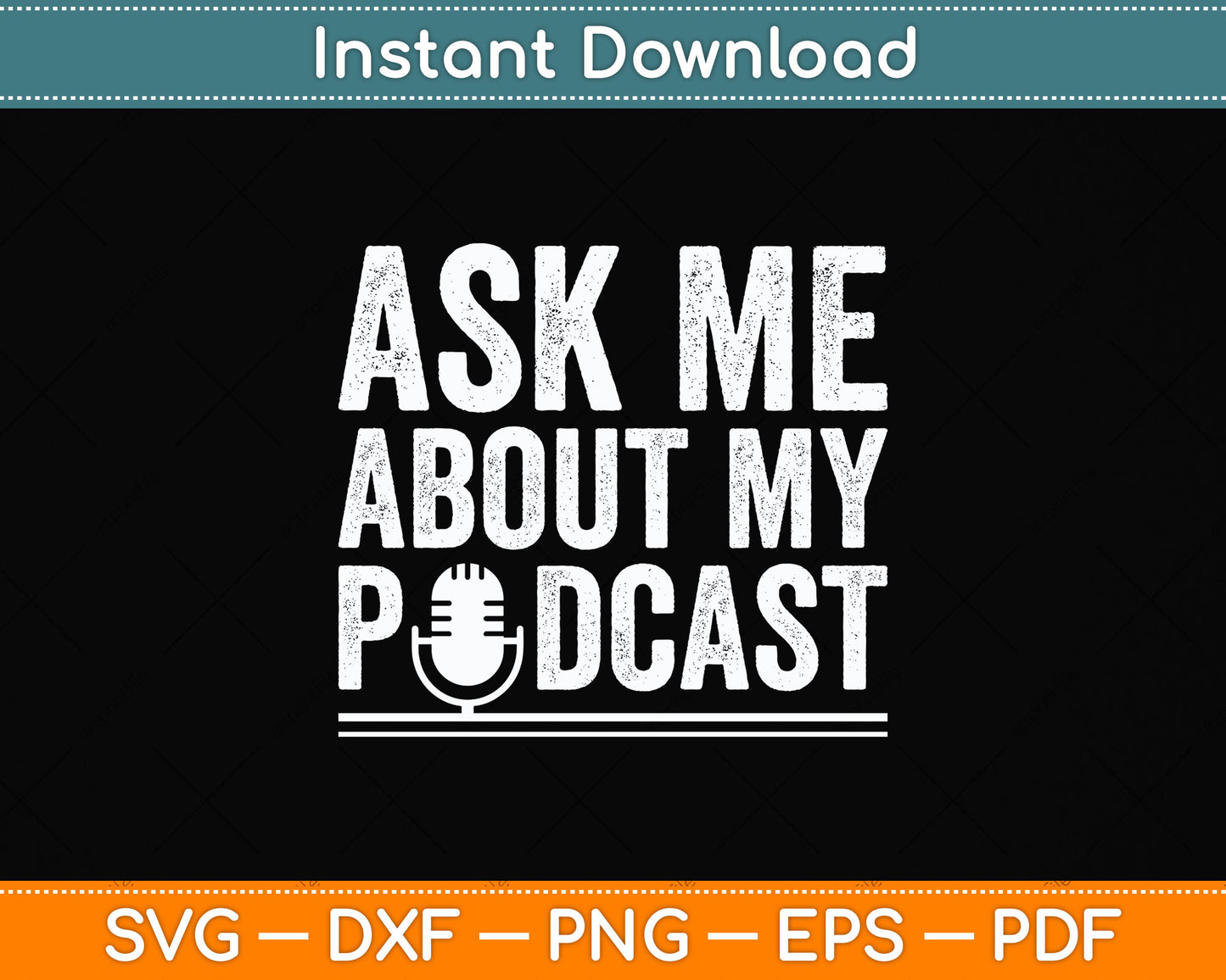 Ask Me About My Podcast Svg Design Digital Cutting File