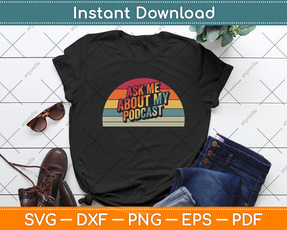 Ask Me About My Podcast Design Svg Digital Cutting File