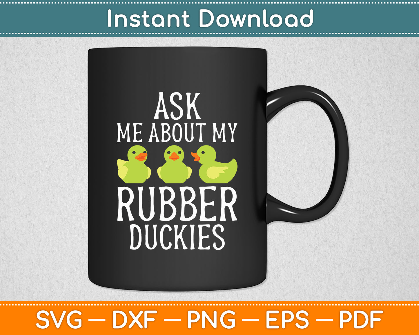 Ask Me About My Rubber Duckies Rubber Duck Funny Svg Png Dxf Digital Cutting File