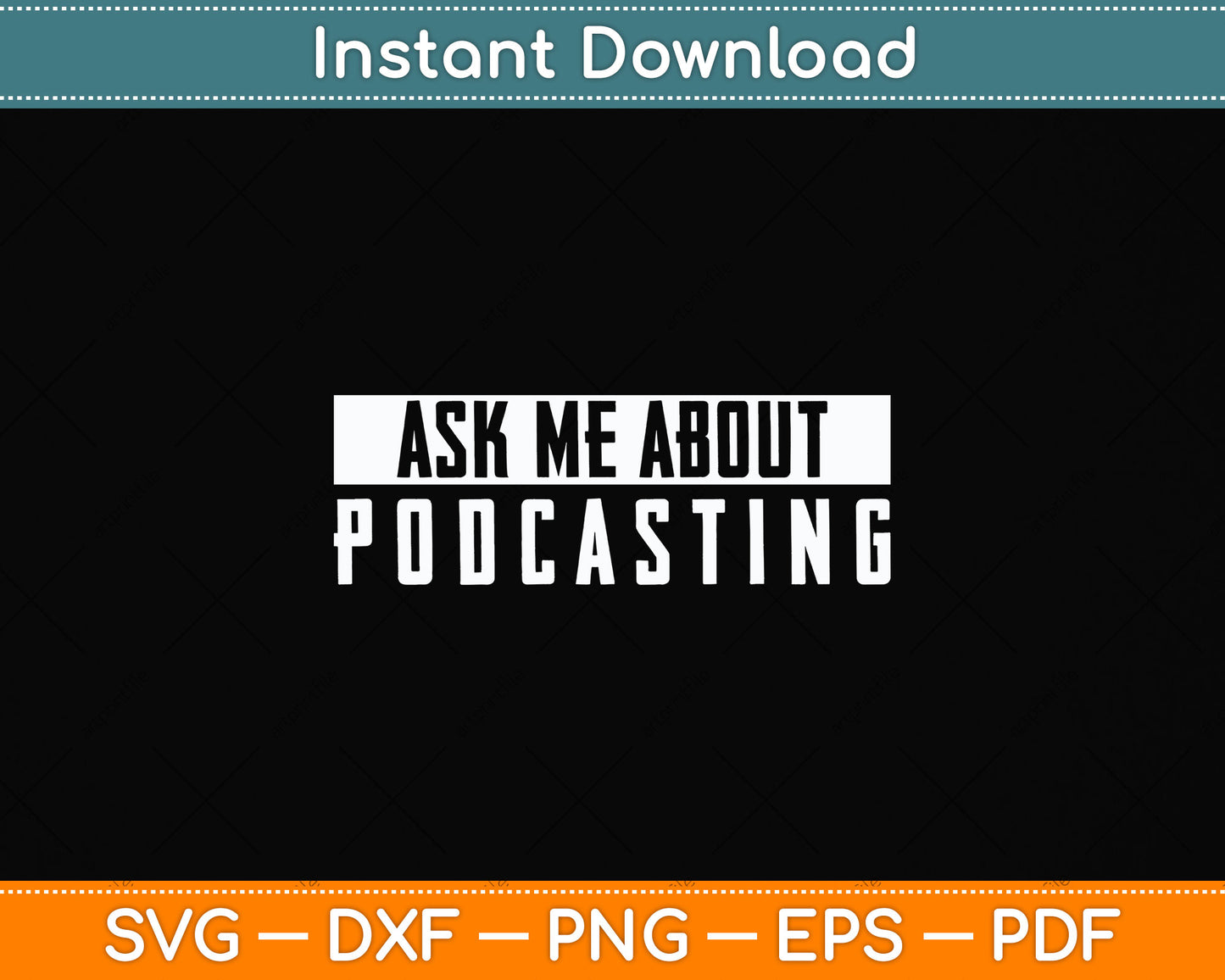 Ask Me About Podcasting Funny Podcasting Svg Png Dxf Digital Cutting File