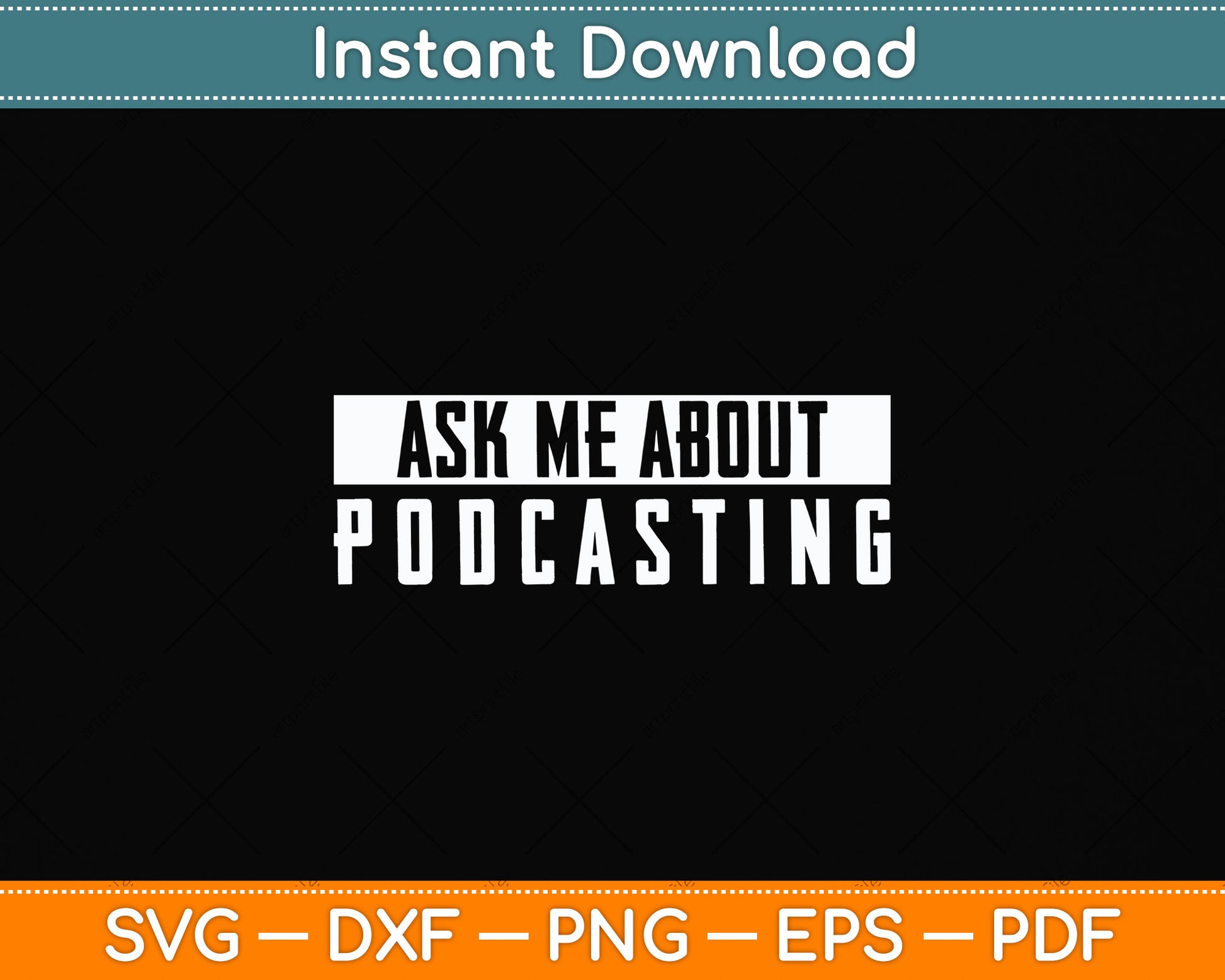 Ask Me About Podcasting Funny Podcasting Svg Png Dxf Digital Cutting File
