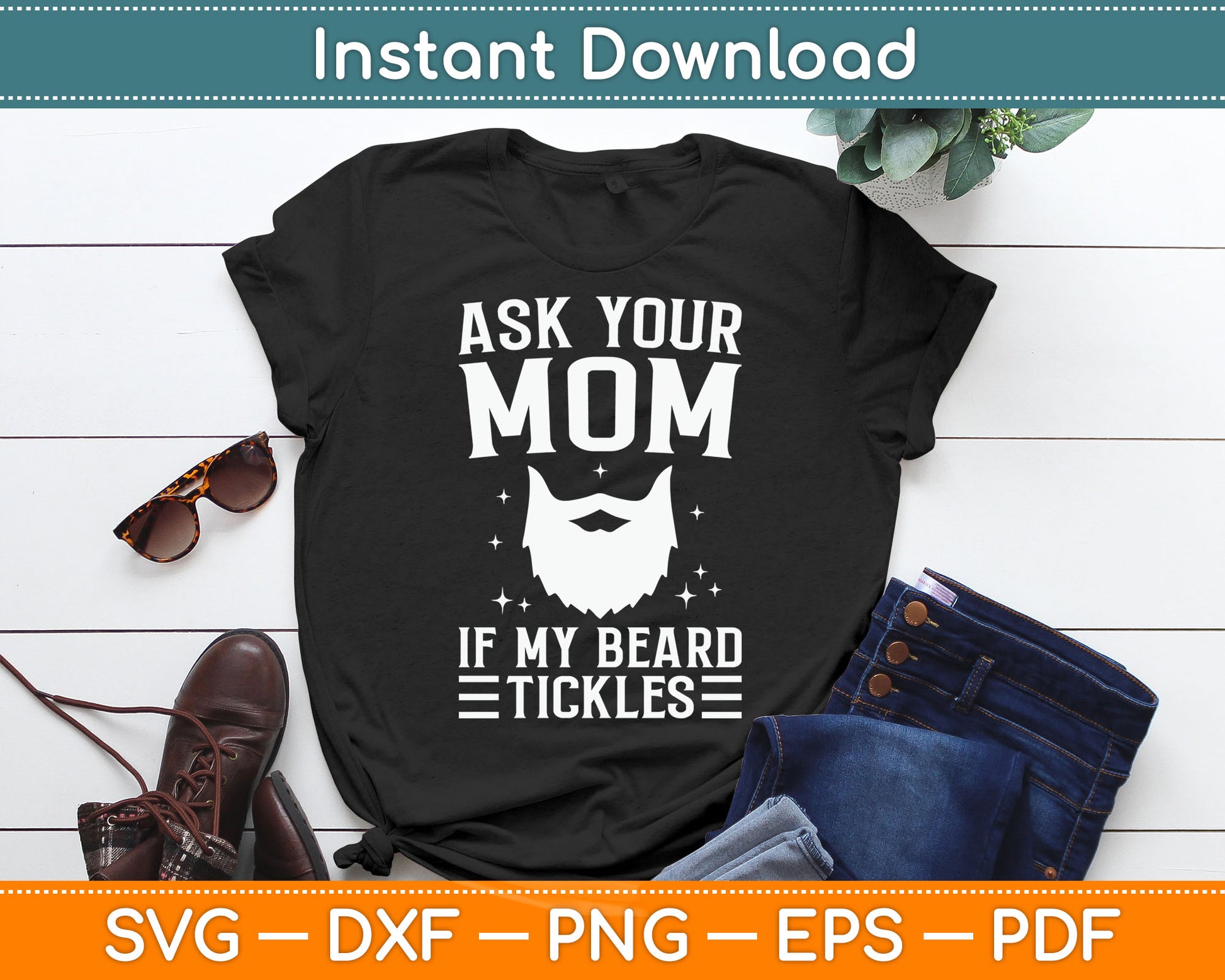 Ask Your Mom If My Beard Tickles Viking Bearded Svg Digital Cutting File