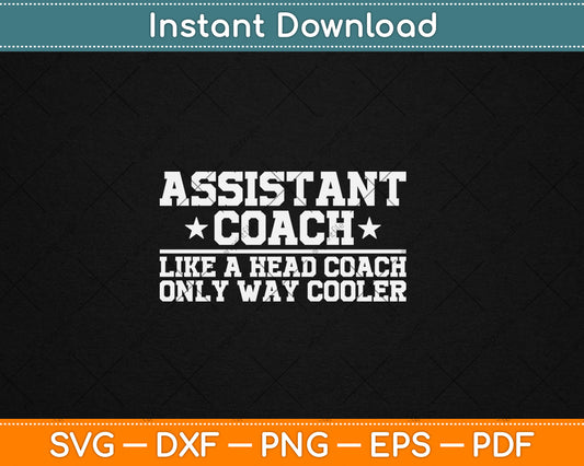 Assistant Coach Funny Sports Coaching Gift Svg Digital Cutting File