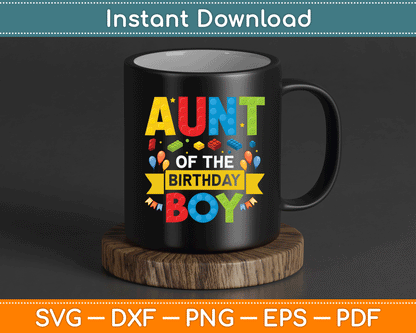 Aunt Of The Birthday Boy Master Builder SVG Digital Cutting File