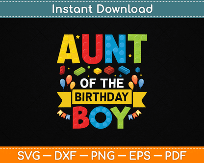 Aunt Of The Birthday Boy Master Builder SVG Digital Cutting File