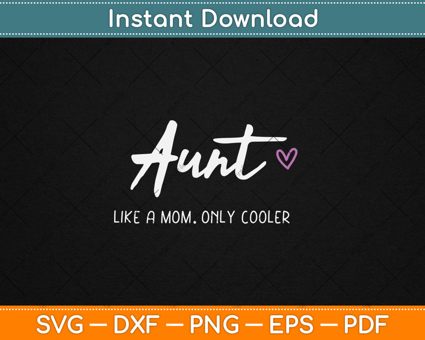 Aunt Like a Mom Only Cooler Mother's Day Svg Digital Cutting File