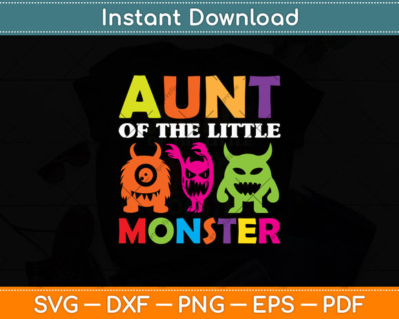 Aunt Of The Little Monster Birthday Party Svg Digital Cutting File