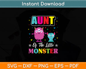 Aunt Of The Little Monster Family Matching Birthday Svg Digital Cutting File