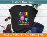 Aunt Of The Little Monster Family Matching Birthday Svg Digital Cutting File