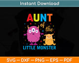 Aunt Of The Little Monster Mothers Day Svg Digital Cutting File