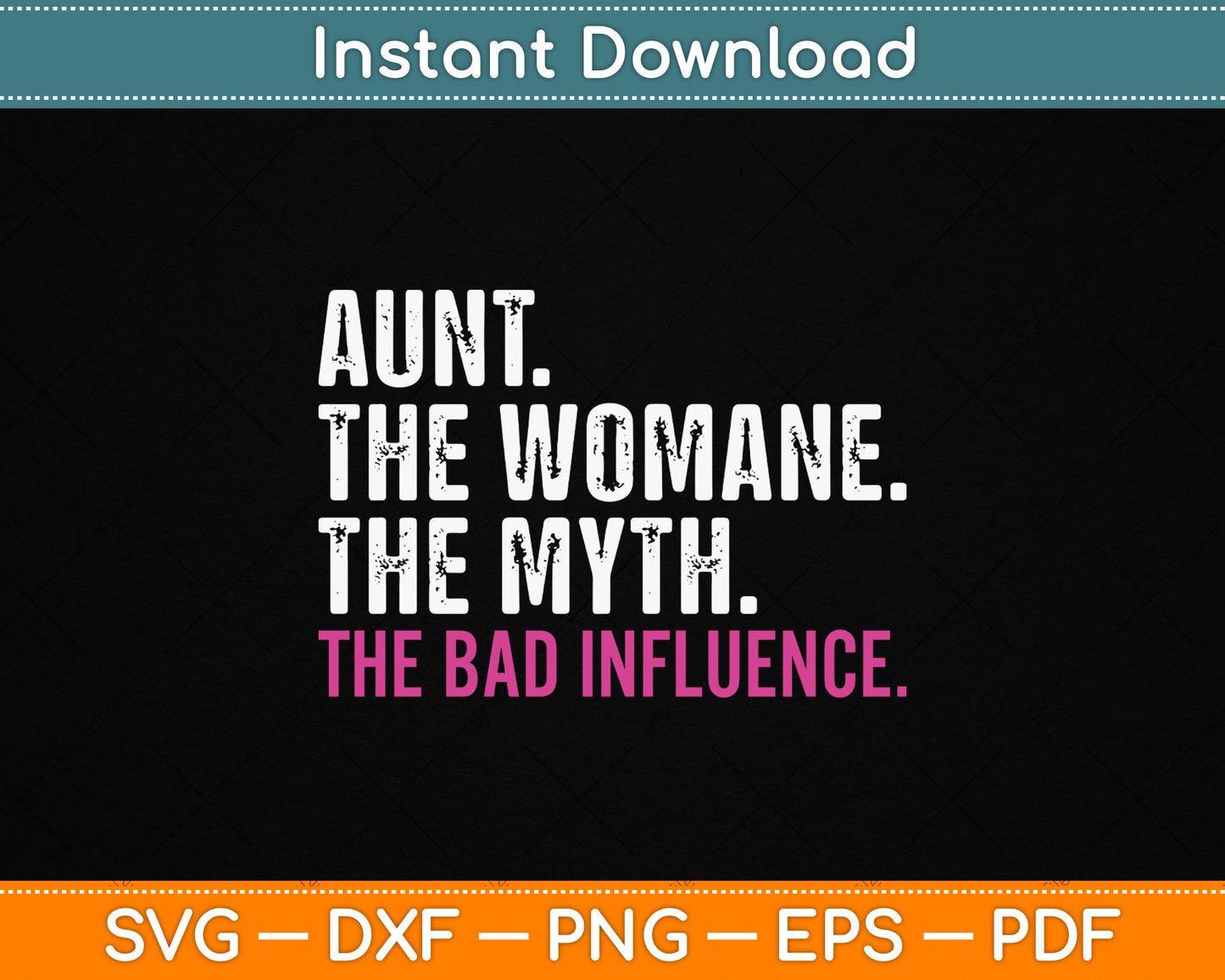 Aunt The Women The Myth The Bad Influence SVG File