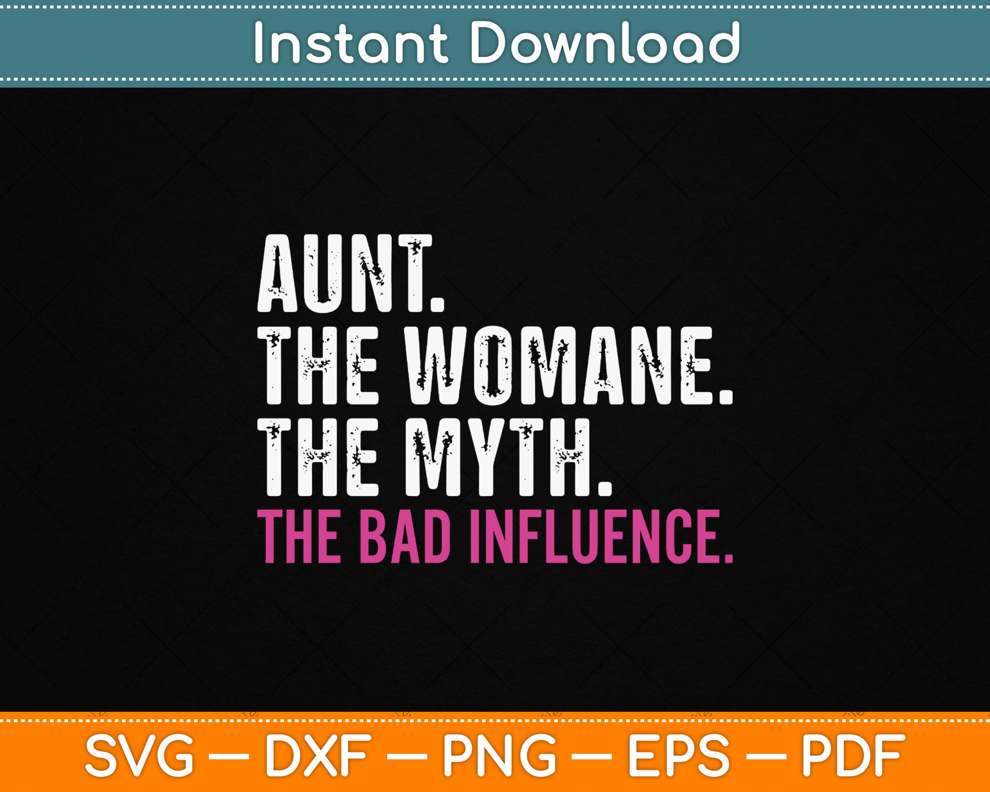Aunt The Women The Myth The Bad Influence SVG File