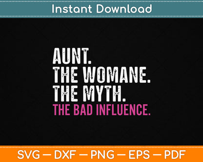 Aunt The Women The Myth The Bad Influence SVG File