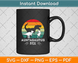 Auntasaurus Rex Vintage Dinosaur Svg Digital Cutting File