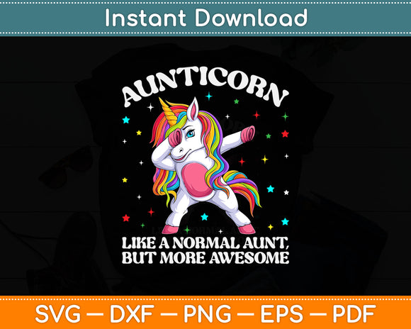 Aunticorn Like A Normal Aunt But More Awesome Svg Digital Cutting File