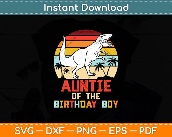 Auntie Of The Birthday Boy Dinosaur Retro Vintage Svg Digital Cutting File