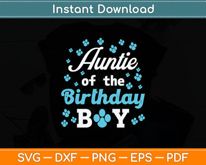 Auntie Of The Birthday Boy Dog Paw Bday Party Celebration Svg Digital Cutting File