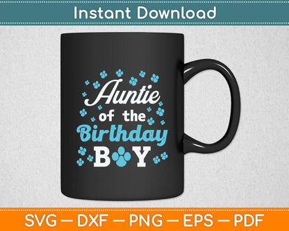 Auntie Of The Birthday Boy Dog Paw Bday Party Celebration Svg Digital Cutting File