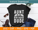 Aunt of The Birthday Dude Svg Digital Cutting File