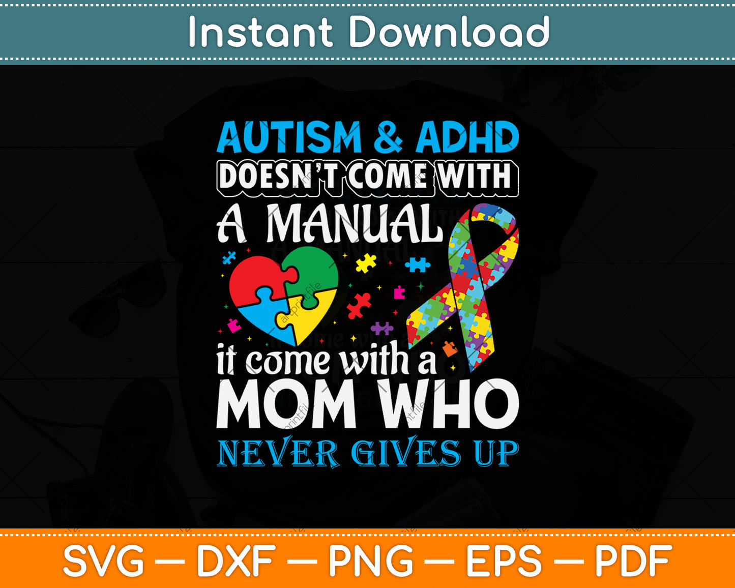 Autism And Adhd Doesn't Come With Manual It Come With A Mom Svg Digital Cutting File