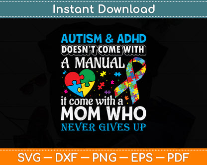Autism And Adhd Doesn't Come With Manual It Come With A Mom Svg Digital Cutting File