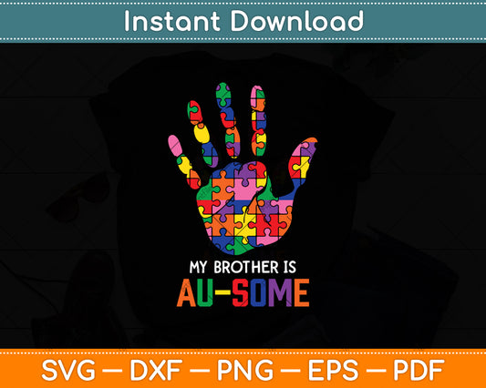 My Brother Is Au-some - Autism Awareness Svg Digital Cutting File
