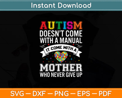 Autism Doesn't Come With A Manual Autism Mom Mothers Day Svg Digital Cutting File
