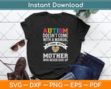 Autism Doesn't Come With A Manual Autism Mom Mothers Day Svg Digital Cutting File