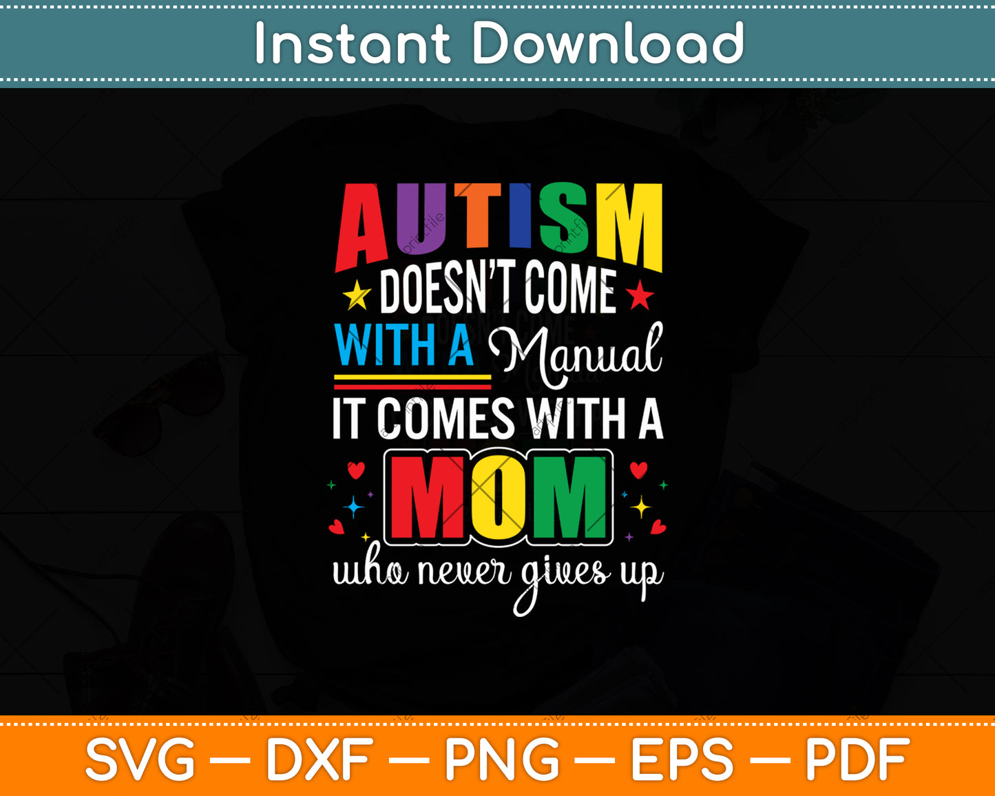 Autism Doesn’t Come With A Manual It Comes With A Mom Svg Cutting File