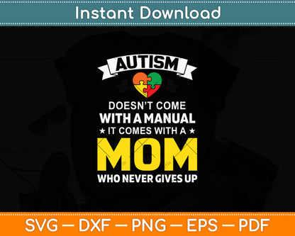 Autism Mom Doesn't Come With A Manual Women Autism Awareness Svg Cutting File