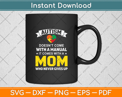 Autism Mom Doesn't Come With A Manual Women Autism Awareness Svg Cutting File