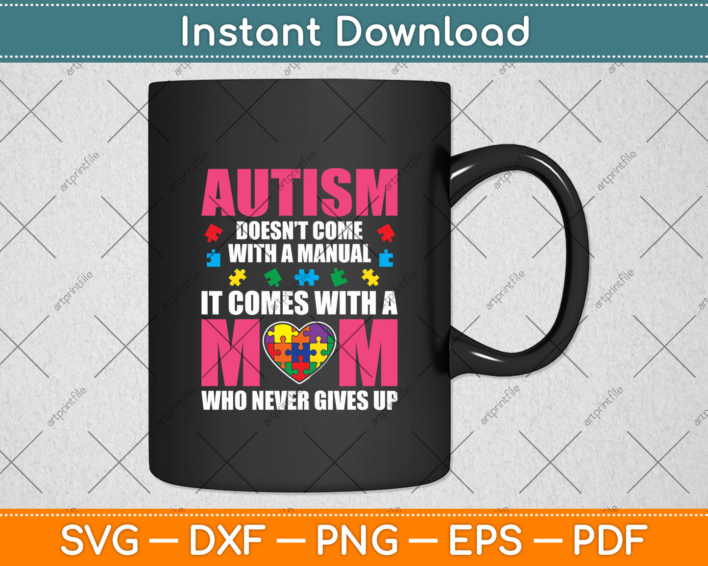 Autism Doesn't Come With A Manual It Comes With A Mom Svg Digital Cutting File