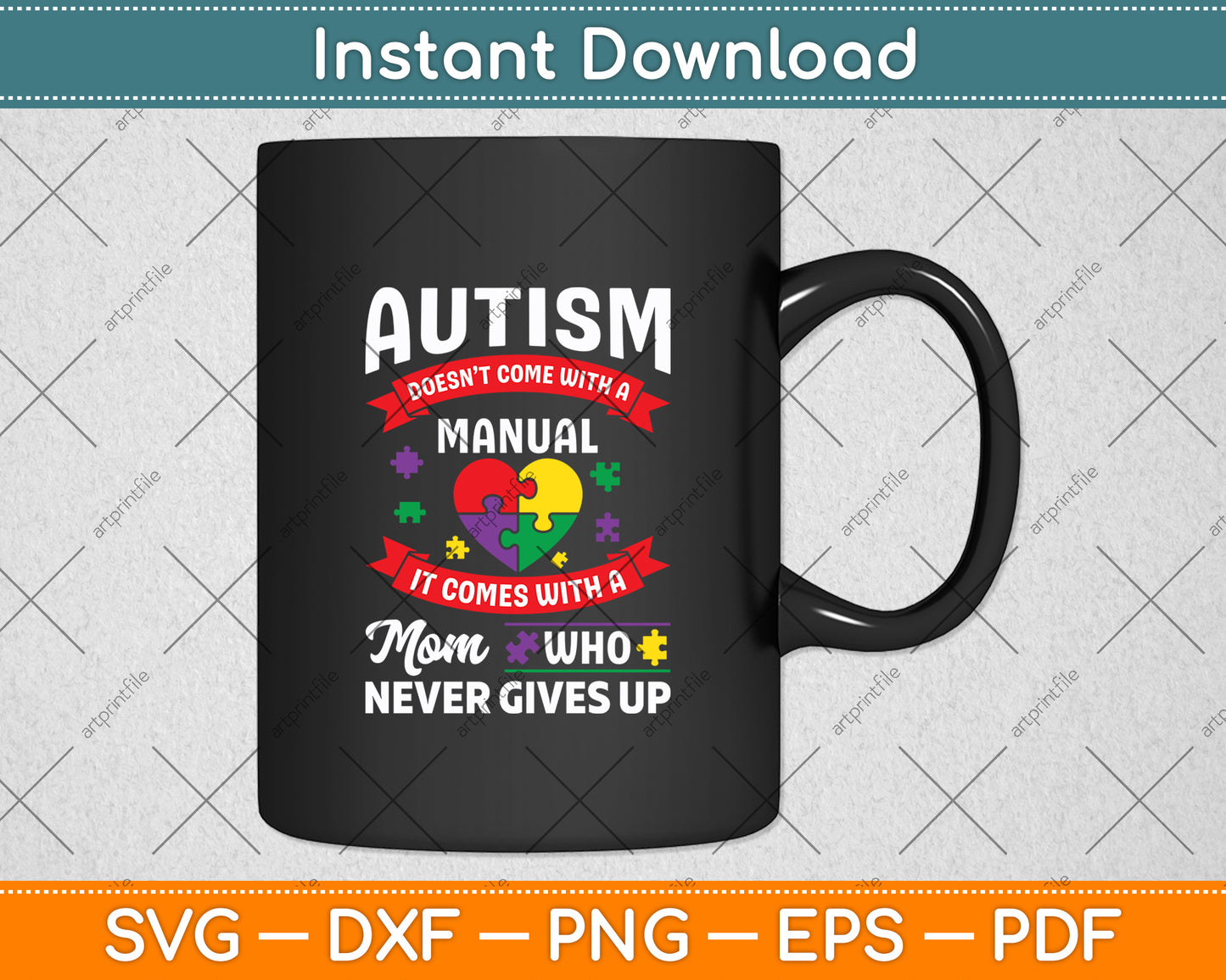 Autism Doesn't Come With A Manual It Comes With Mom Svg Digital Cutting File