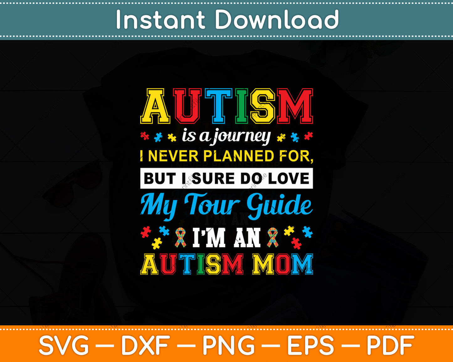Autism Is A Journey I Never Planned Love My Tour Guide Svg Digital Cutting File