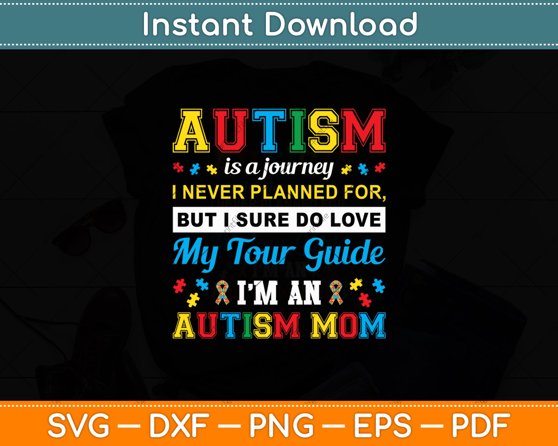 Autism Is A Journey I Never Planned Love My Tour Guide Svg Digital Cutting File