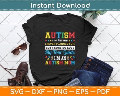 Autism Is A Journey I Never Planned Love My Tour Guide Svg Digital Cutting File