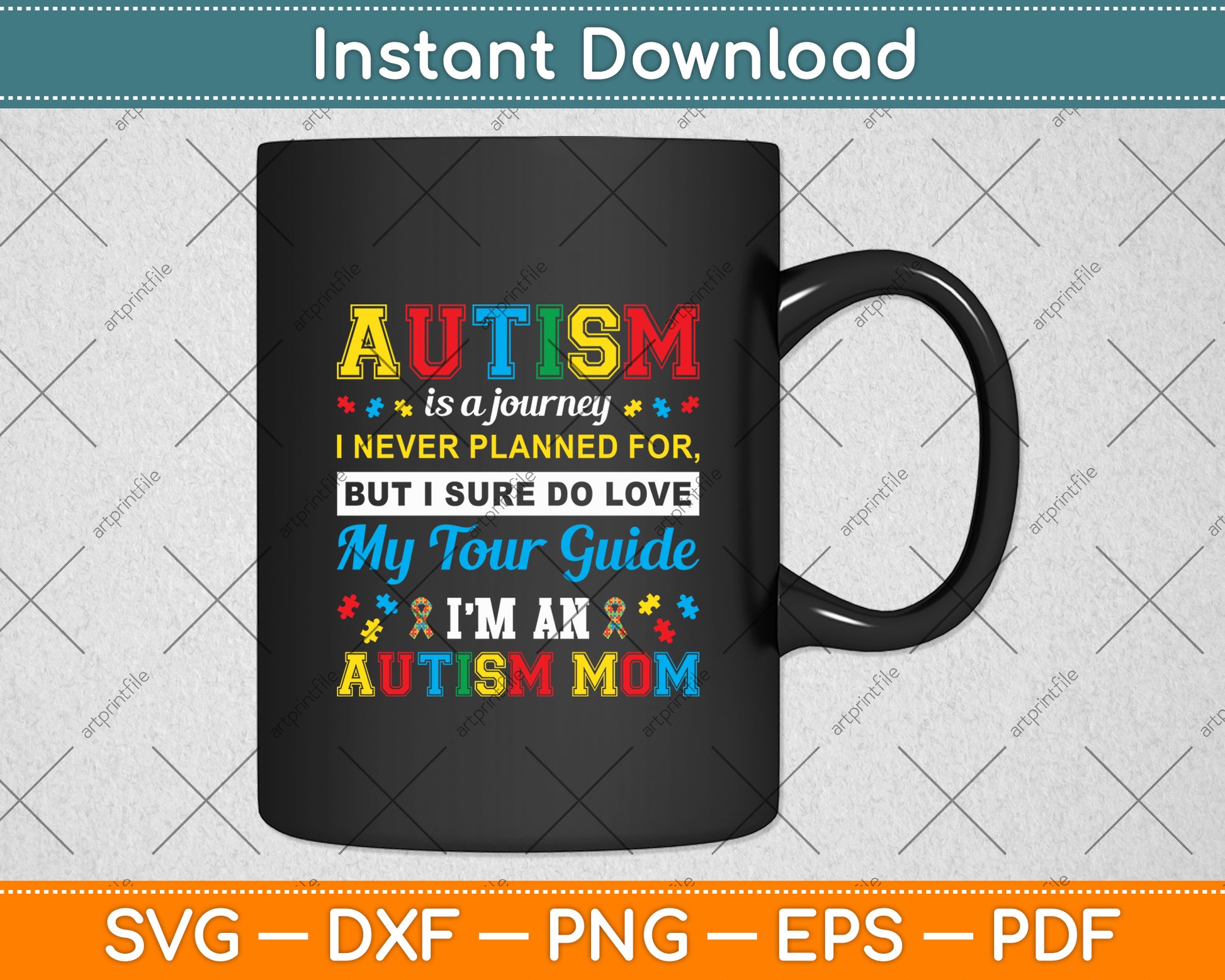 Autism Is A Journey I Never Planned Love My Tour Guide Svg Digital Cutting File