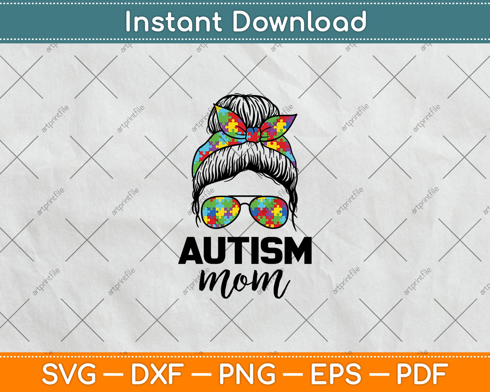 Autism Mom Life Messy Bun Sunglasses Bandana Mother’s Day Svg Digital Cutting File