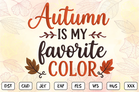 Autumn Is My Favorite Color Embroidery Design, Fall Quote Machine Embroidery Pattern, Autumn Leaves Embroidery Design