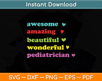 Awesome Amazing Beautiful Wonderful Pediatrician Svg Png Dxf Digital Cutting File