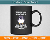 Awesome Cartoon I am a Penguin Svg Digital Cutting File